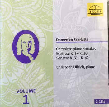 Complete Piano Sonatas.  Volume 1. Essercizi K. 1- K. 30. Sonatas K. 31 - K. 42.