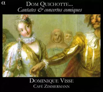 Dom Quichotte... (Cantates & Concertos Comiques)