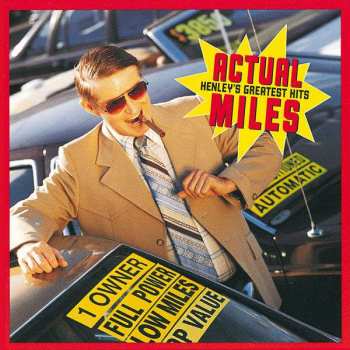 Don Henley: Actual Miles (Henley's Greatest Hits)