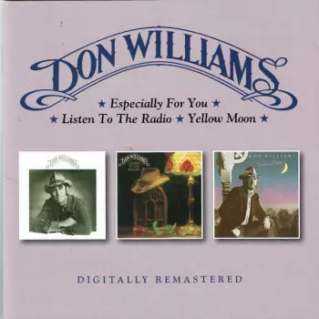 Don Williams: Especially For You / Listen To The Radio / Yellow Moon