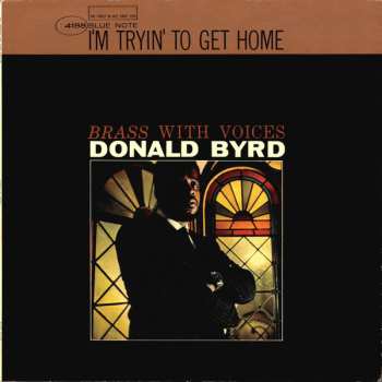 Donald Byrd: I'm Tryin' To Get Home (Brass With Voices)