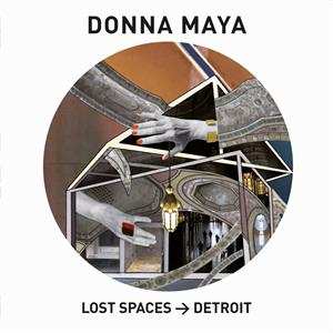 LP Donna Maya: Lost Spaces -> Detroit 578500