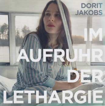 CD Dorit Jakobs: Im Aufruhr Der Lethargie 566283