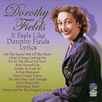 Album Dorothy Fields: It Feels Like Dorothy Fields Lyrics