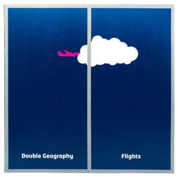 Album Double Geography: Flights