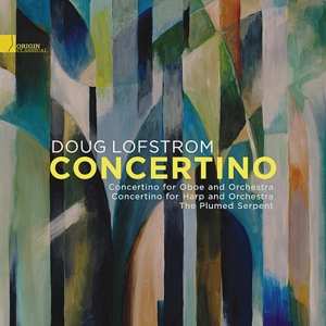 Album Doug Lofstrom: Concertino - Music Of Doug Lofstrom