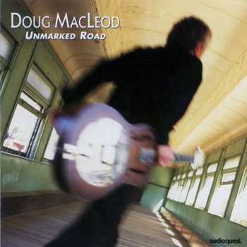 Album Doug MacLeod: Unmarked Road