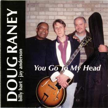 Doug Raney Trio: You Go To My Head