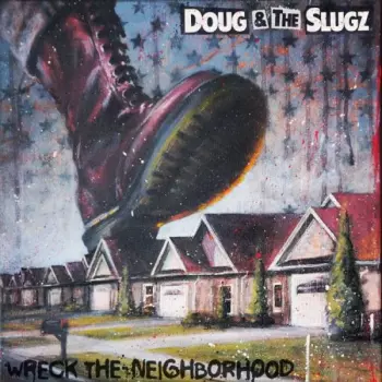 Doug & The Slugz: Wreck The Neighborhood