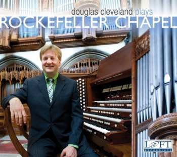 Album Douglas Cleveland: Douglas Cleveland Plays Rockefeller Chapel