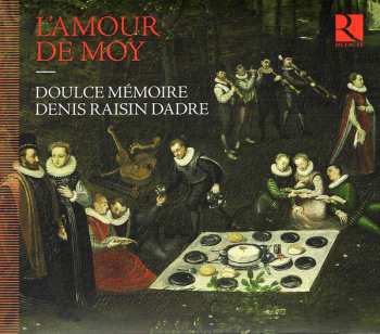 Doulce Mémoire: L'amour De Moy