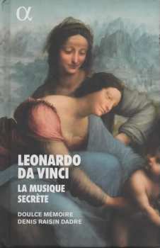 Album Doulce Mémoire: Leonardo Da Vinci / La Musique Secrète