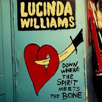 Album Lucinda Williams: Down Where the Spirit Meets the Bone