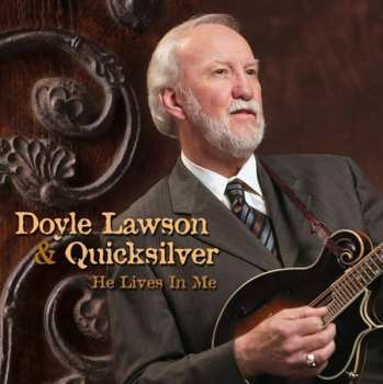 Album Doyle Lawson & Quicksilver: He Lives In Me