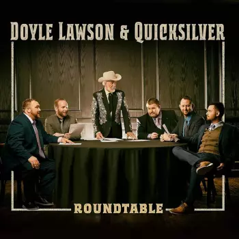 Doyle Lawson & Quicksilver: Roundtable