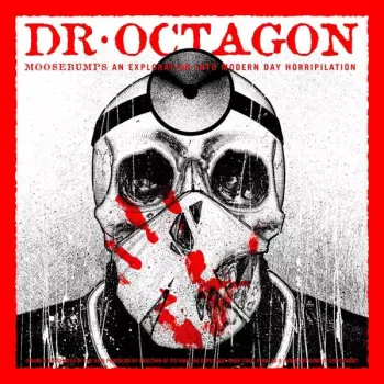 Dr. Octagon: Moosebumps: An Exploration Into Modern Day Horripilation