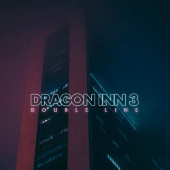 Album Dragon Inn 3: Double Line