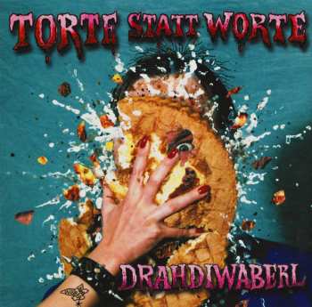 Album Drahdiwaberl: Torte Statt Worte