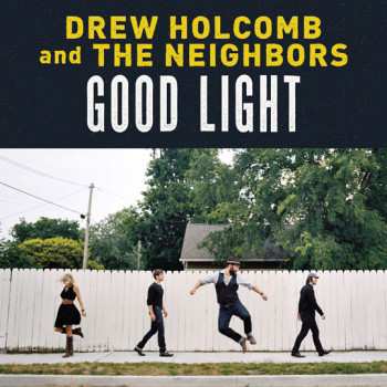 Album Drew Holcomb And The Neighbors: Good Light