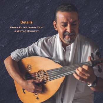 CD Driss El Maloumi Trio & Watar Quintet: Details 630951