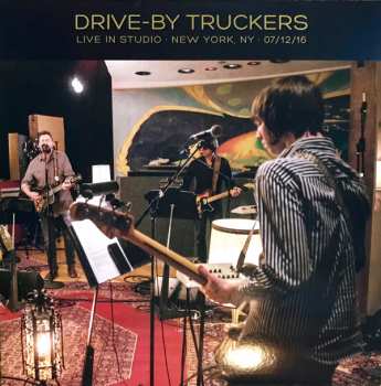 LP Drive-By Truckers: Live In Studio · New York, NY · 07/12/16 LTD | CLR 267670