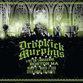 Album Dropkick Murphys: Live On Lansdowne Boston MA (March 12 - March 17 2009 Seven Shows Six Nights)