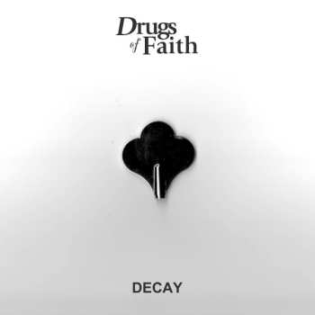 Album Drugs Of Faith: Decay