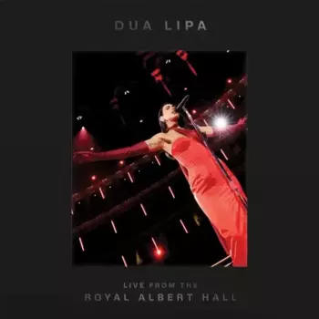 Dua Lipa: Live from the Royal Albert Hall