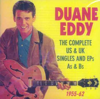 Album Duane Eddy: The Complete US & UK Singles And EPs As & Bs 1955-62