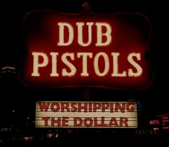 Album Dub Pistols: Worshipping The Dollar