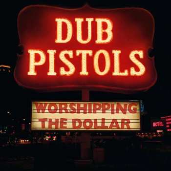 CD Dub Pistols: Worshipping The Dollar 578724