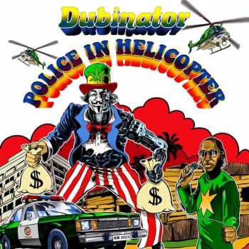 Album Dubinator: Police In Helicopter