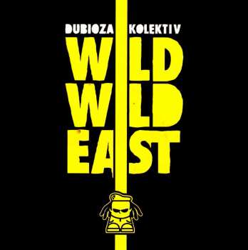 Dubioza Kolektiv: Wild Wild East