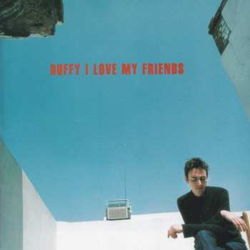 Album Stephen Duffy: I Love My Friends