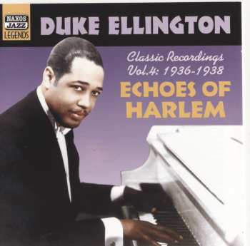 Album Duke Ellington: Echoes Of Harlem (Classic Recordings Vol.4: 1936-1938)