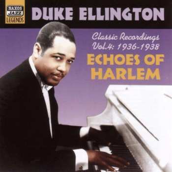 CD Duke Ellington: Echoes Of Harlem (Classic Recordings Vol.4: 1936-1938) 643050