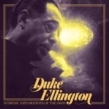 Album Duke Ellington: Intrinsic Explorations of the 1960s