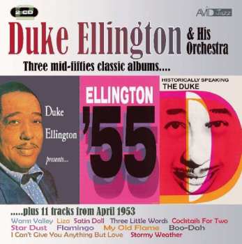 2CD Duke Ellington And His Orchestra: Three Mid-Fifties Classic Albums (Duke Ellington Presents / Ellington '55 / Historically Speaking: The Duke) 429022