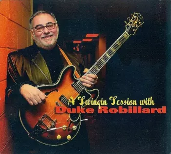 Duke Robillard: A Swinging Session With Duke Robillard