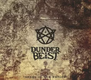 Dunderbeist: Songs Of The Buried