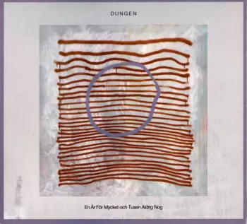 Dungen: En Är F​ö​r Mycket Och Tusen Aldrig Nog