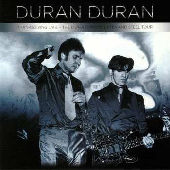 2LP Duran Duran: Thanksgiving Live - The Ultra Chrome, Latex And Steel Tour LTD 337774