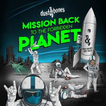 Album Dust & Bones: Mission Back To The Forbidden Planet