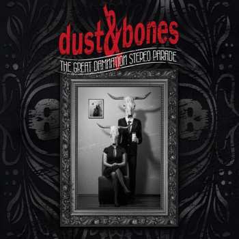 Album Dust & Bones: The Great Damnation Stereo Parade