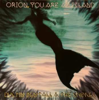 Dustin Bentall &The Smokes: Orion, You Are An Island