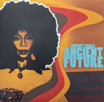 Album Dwight Trible: Ancient Future