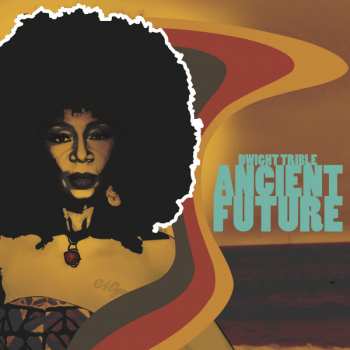 CD Dwight Trible: Ancient Future 549349