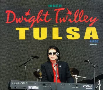 Best Of  Dwight Twilley - The Tulsa Years Volume 1