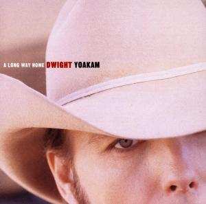 CD Dwight Yoakam: A Long Way Home 633505