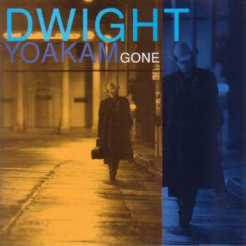 Dwight Yoakam: Gone